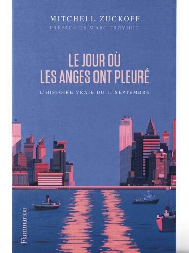 “Le jour où les anges ont pleuré” The day the angels wept. The true story of September 11